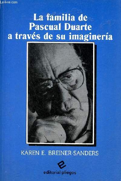 La familia de Pascual Duarte a travs de su imagineria - Coleccion pliegos de ensayo n42.