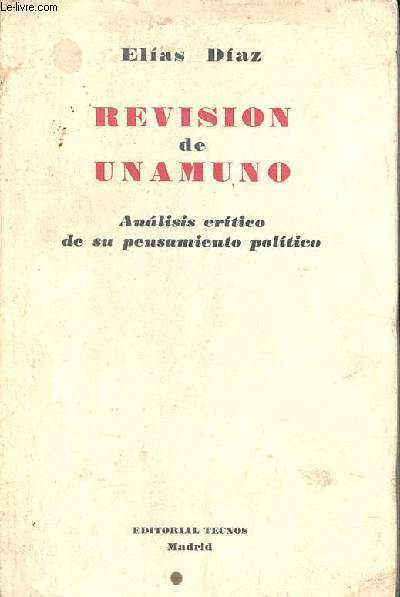 Revision de Unamuno - Analisis critico de su pensamiento politico.