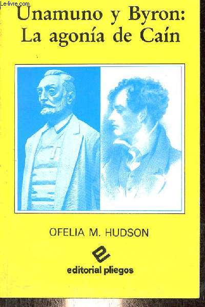 Unamuno y Byron : La agonia de Cain - Coleccion pliegos de ensayo n65.