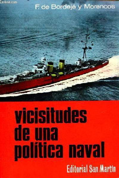 Servicio historica del estado mayor de la armada la marina en la guerra de Espana (1936-1939) - Vicisitudes de una politica naval antecedentes desarrollo de la Armada entre 1898 y 1936.