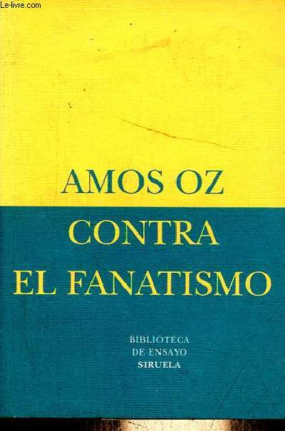 Contra el fanatismo - Coleccion Biblioteca de Ensayo n17.