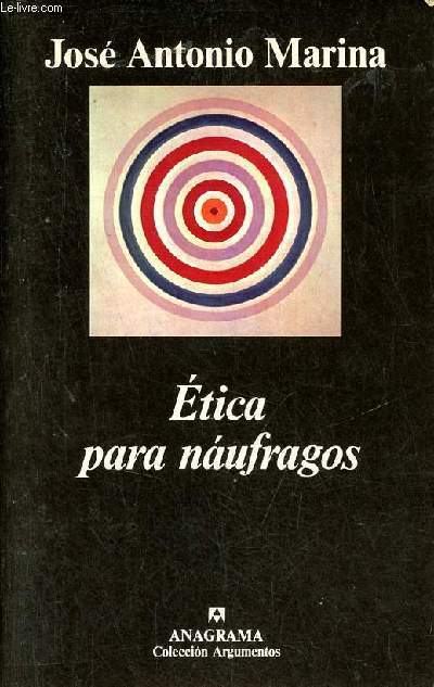 Etica para naufragos - Coleccion Argumentos n159.