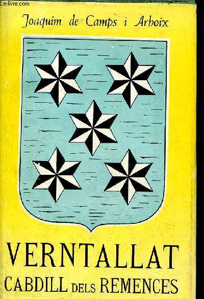 Verntallat cabdill dels remences - Premi de biografia catalana aedos 1954 - Coleccion Biblioteca biografica catalana n8.