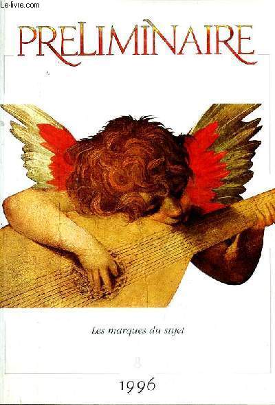 Preliminaire n8 hiver 1996 - Les marques du sujet - Editorial - paroles marquantes pour l'enfant, Virginio Baio, Bruno de Halleux, Danielle de Vroede - nvrose ou psychose, Monique Marot - logique de la pantomine psychotique, Danielle de Vroede ...