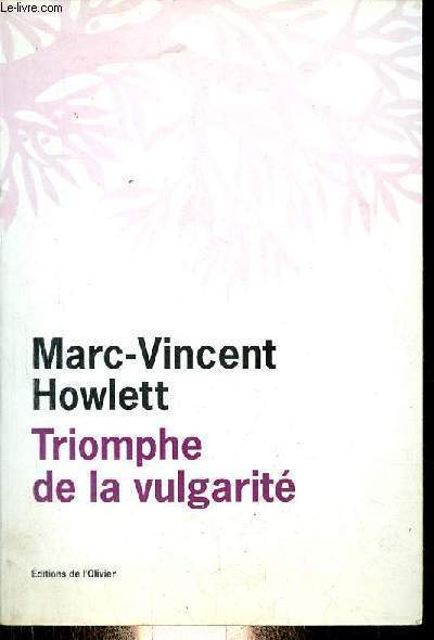 Triomphe de la vulgarit ou Le Tout-un-chacun.