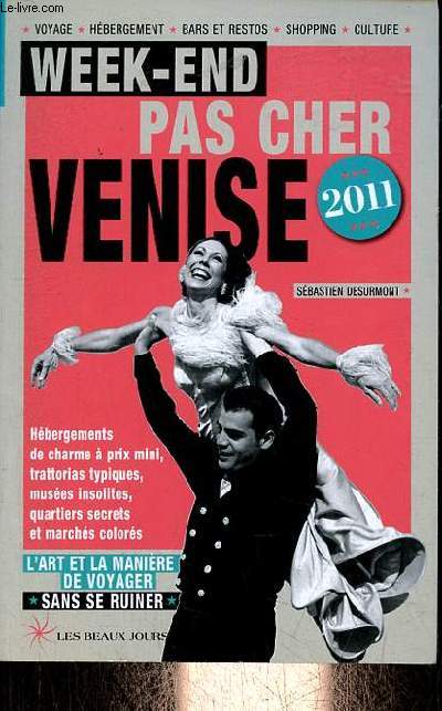 Week-end par cher Venise - 2011 - L'art et la manire de voyager sans se ruiner.
