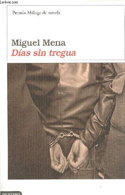 Dias sin tregua - Premio Malaga de novela - Coleccion Ancora y Delfin n1055.