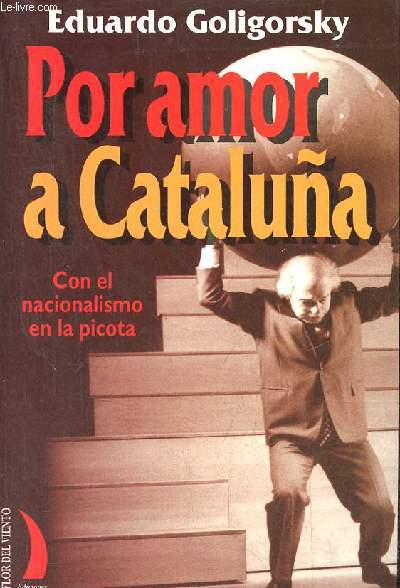 Por amor a Cataluna - Con el nacionalismo en la picota - Coleccion Del viento terral n28.
