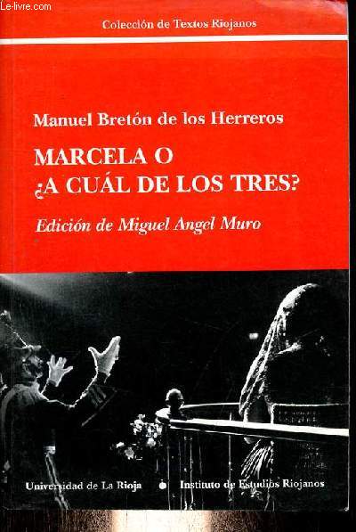 Marcela o a cual de los tres ? - Coleccion de Textos Riojanos n1.