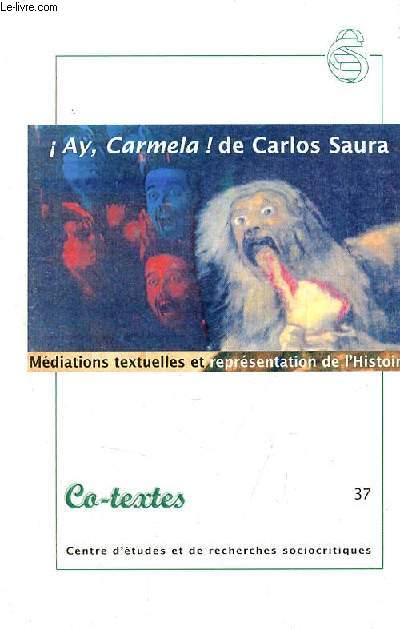 Co-textes n37 anne 2001 - Ay, Carmela ! de Carlos Saura - Mditations textuelles et reprsentation de l'histoire.