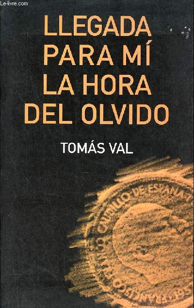 Llegada para mi la hora del olvido.