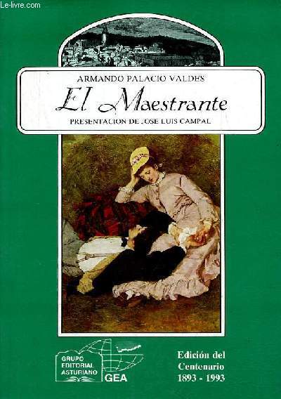 El Maestrante - Edicion conmemorativa del Centenario de la publicacion Oviedo 1893-1993 - Coleccion Anaquel cultural asturiano n23.