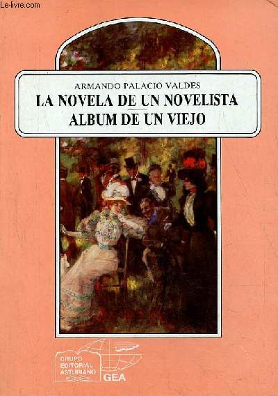 La novela de un novelista - Escenas de la Infancia y Adolescencia seguida de Album de un viejo - Coleccion Anaquel cultural asturiano n21.