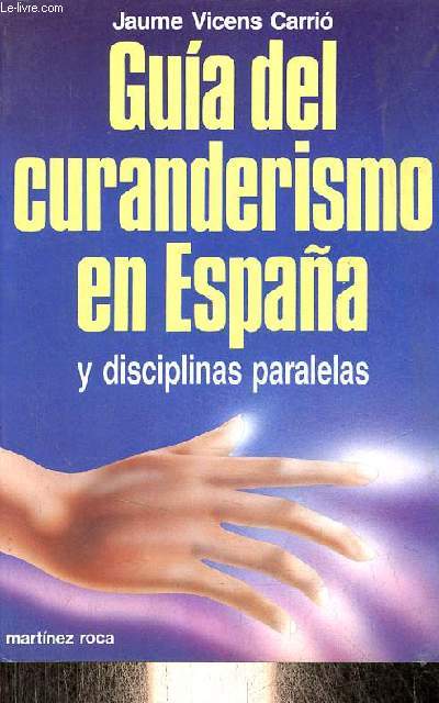 Guia del curanderismo en Espana y disciplinas paralelas - Coleccion Fontana Fantastica.