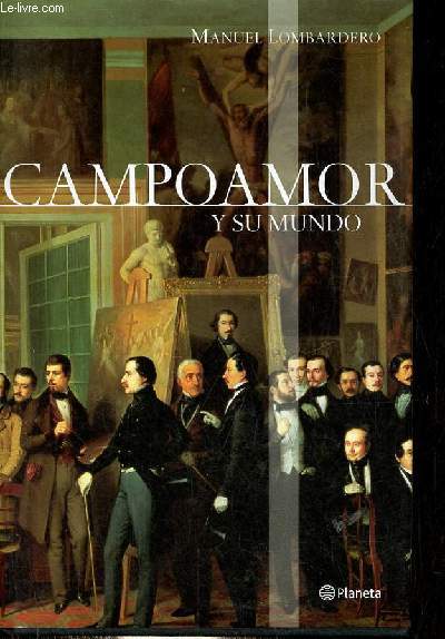 Campoamor y su mundo - Coleccion la Espana Plural.