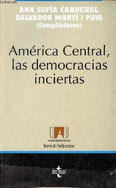 Amrica central, las democracias inciertas - Coleccion de ciencias sociales serie de ciencia politica.