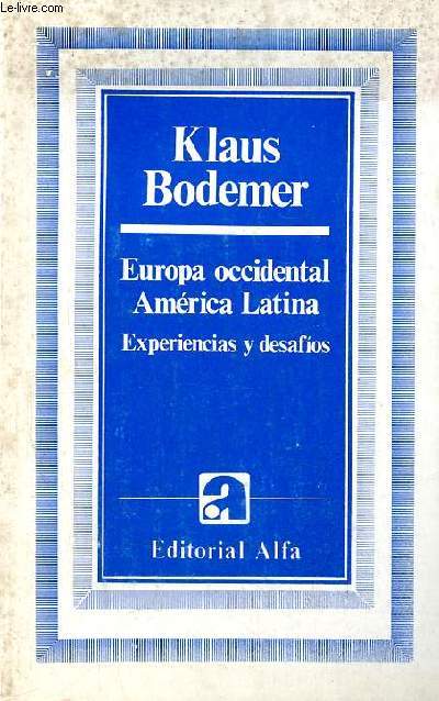 Europa Occidental-Amrica latina experiencias y desafios - Coleccion estudios alemanes.