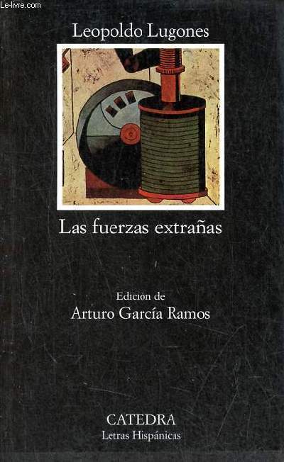 Las fuerzas extranas - Coleccion Letras Hispanicas n413.