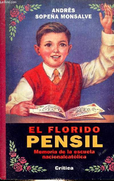 El florido pensil - Memoria de la escuela nacionalcatolica.