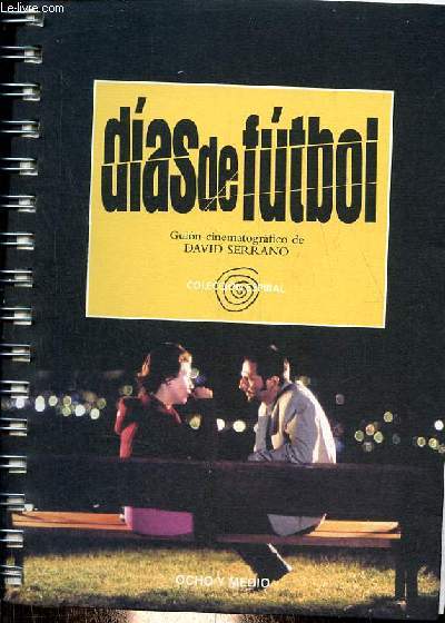 Dias de futbol - Coleccion Espiral n42.