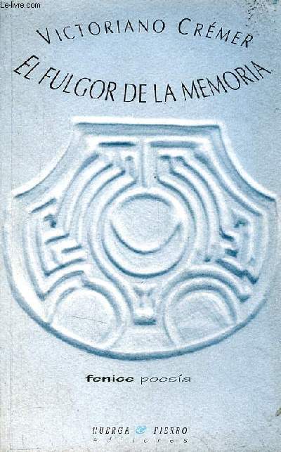 El fulgor de la memoria - Coleccion Fenice poesia n2.