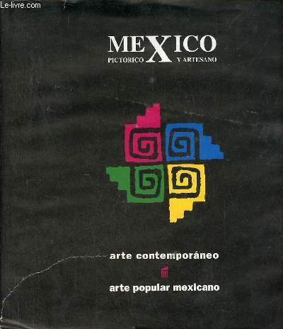 Mexico pictorico y artesano - Mayo 31- julio 16 1995 Madrid, Espana Antiguo Museo Espanol de Arte Contemporaneo - Arte contemporaneo - Arte popular mexicano.