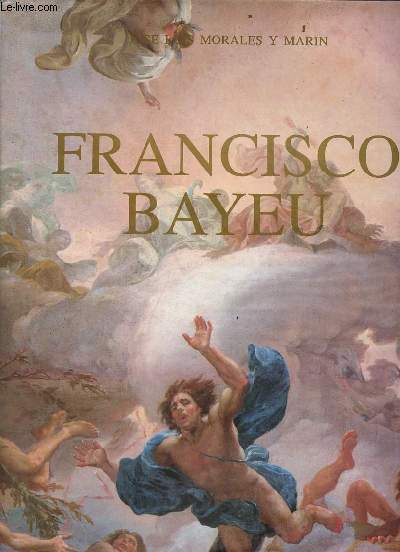 Francisco Bayeu vida y obra.