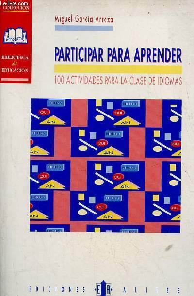 Participar para aprender - 100 actividades para la clase de idiomas - Coleccion Biblioteca de educacion.
