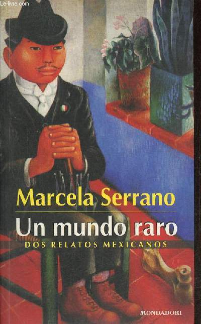 Un mundo raro dos relatos mexicanos.