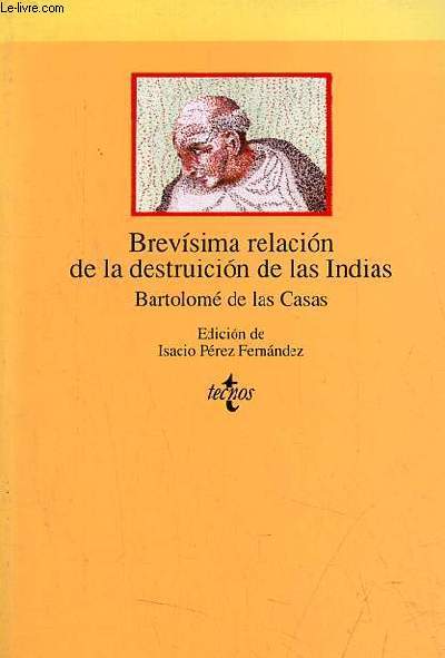 Brevisima relacion de la destruicion de las Indias - Coleccion Clasicos del Pensamiento.