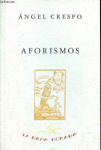 Aforismos con el tiempo, contra el tiempo la invisible luz - Coleccion la rama dorada n9.