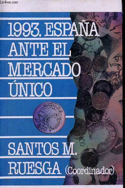 1993 Espana ante el mercado unico - Coleccion Empresa y Gestion.