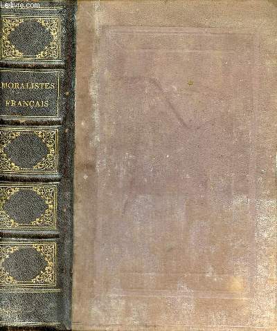 Moralistes franais - Penses de Blaise Pascal - Rflexions et maximes de la Rochefoucauld, suivies d'une rfutation par M.L.Aim-Martin - Caractres de la Bruyre oeuvres compltes de Vauvenargues considrations sur les moeurs de ce sicle par Duclos.