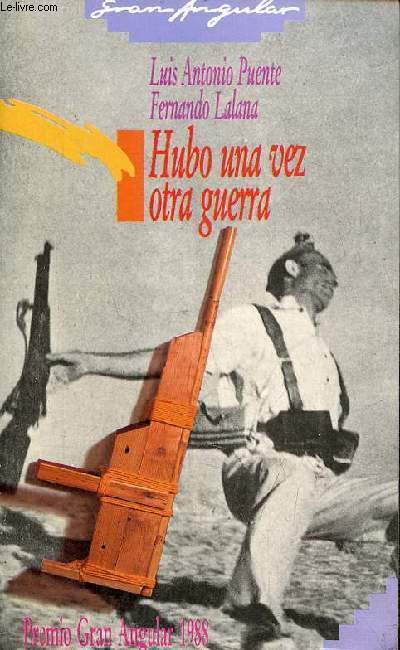 Hubo una vez otra guerra - Premio Gran Angular 1988 - Coleccion gran angular n95.