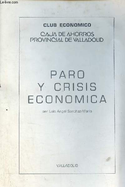 Club economico caja de ahorros provincial de valladolid - Paro y crisis economica.