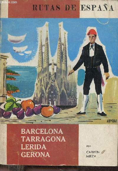 Rutas de Espana n7 : Barcelona - Tarragona - Lerida - Gerona (segunda edicion).