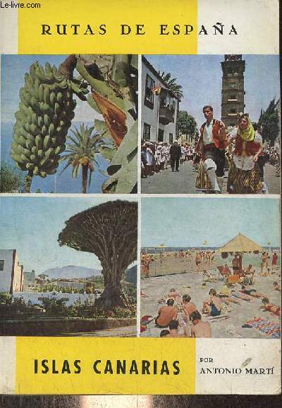 Rutas de Espana n14 : Islas Canarias - Santa Cruz de Tenerife - Las palmas de Gran Canaria.