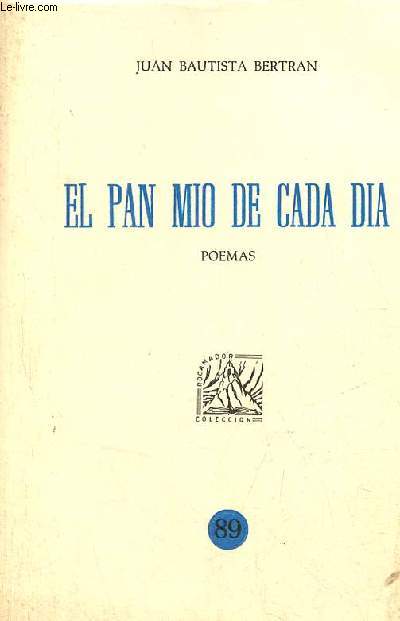 El pan mio de cada dia - poemas - Coleccion Rocamador n89.