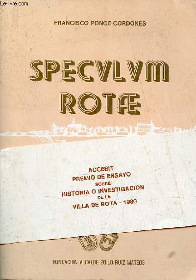 Speculum rotae - Antologia de estampos rotenas - Accesit del premio de investigacion o historia de la villa de rota 1980.