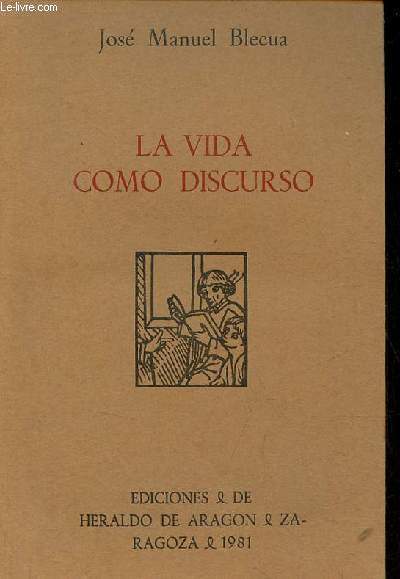 La vida como discurso (Temas aragoneses y otros estudios).