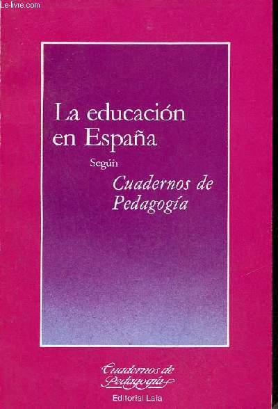 La educacion en Espana - Segun Cuadernos de Pedagogia - Coleccion Cuadernos de Pedagogia n21.