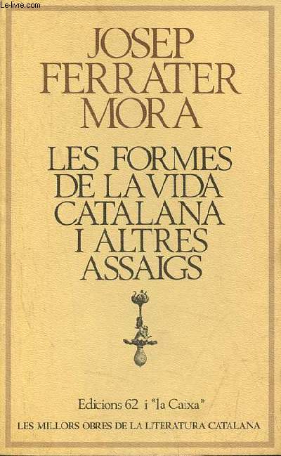Les formes de la vida catalana i altres assaigs - Coleccion los millors obres de la literatura catalana n35.