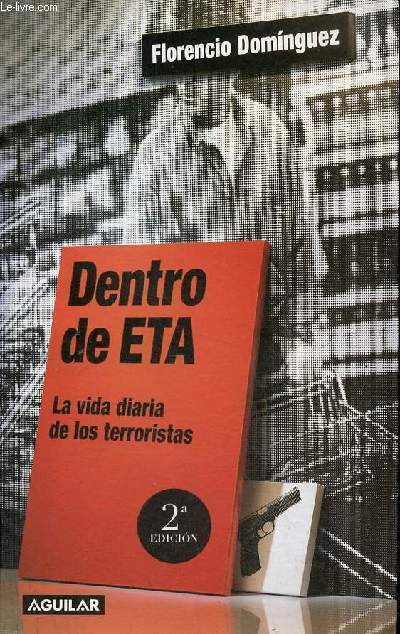 Dentro de ETA - La vida diaria de los terroristas - 2a edicion.