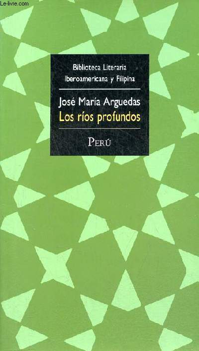 Los rios profundos - Coleccion Biblioteca Literaria Iberoamericana y Filipina volumen 18 : Peru.