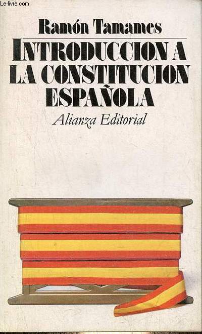 Introduccion a la Constitucion espanola (Texto y comentarios) - Coleccion el libro de bolsillo n785.