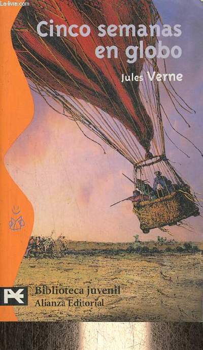 Cinco semanas en globo - Viaje de descubrimientos en Africa por tres ingleses - Coleccion Biblioteca juvenil n8043.