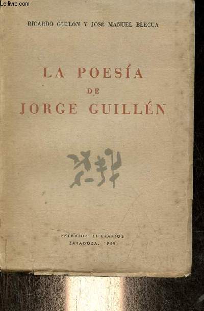 La poesia de Jorge Guilln (dos ensayos) - Coleccion estudios literarios vol.II.