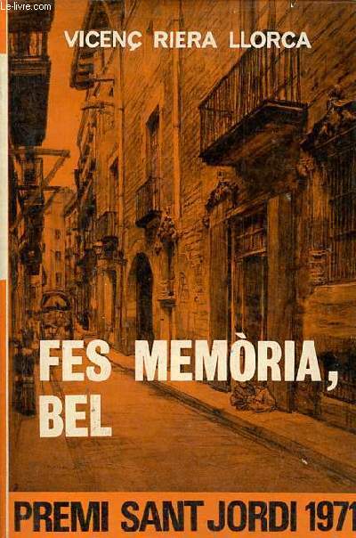 Fes memoria, bel - Novella - Premi sant jordi 1971 - Coleccion biblioteca selecta volum 452.