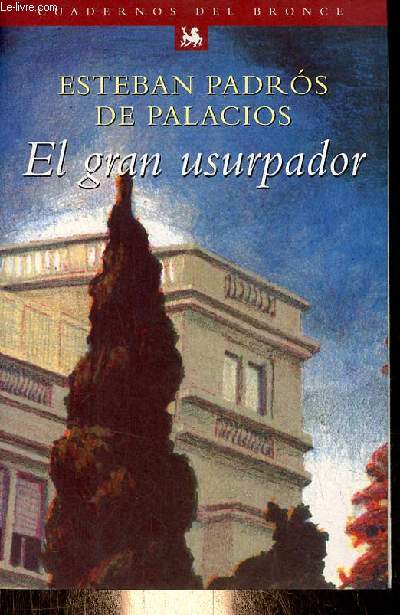 El gran usurpador - Coleccion cuadernos del bronce n9.
