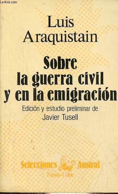Sobre la guerra civil y en la emigracion - Coleccion Selecciones Austral n116.